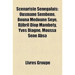 Scnariste Sngalais: Ousmane Sembne, Bouna Medoune Seye, Djibril Diop Mambety, Yves Diagne, Moussa Sne Absa