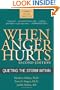When Anger Hurts: Quieting the Storm Within, 2nd Edition