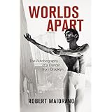 worlds apart the autobiography of a dancer from brooklyn
