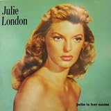 Julie London Julie Is Her Name