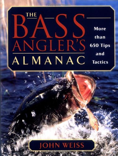 The Bass Angler's Almanac: More Than 650 Tips 
