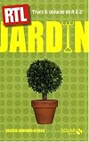 Jardin : Trucs et astuces RTL de A � Z