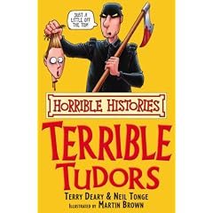 The Terrible Tudors (Horrible Histories) (Horrible Histories)
