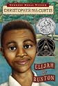 Elijah of BuxtonELIJAH OF BUXTON by Curtis, Christopher Paul (Author) on Sep-01-2007 Hardcover