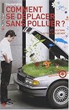 Comment se déplacer sans polluer ? : 87 questions à Patrick Widloecher Comment se déplacer sans polluer ? : 87 questions à Patrick Widloecher