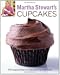 Martha Stewart's Cupcakes: 175 Inspired Ideas for Everyone's Favorite Treat