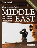 The State of the Middle East: An Atlas of Conflict and Resolution, Second Edition (Earthscan Atlas)
