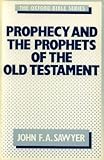 Prophecy and the prophets of the Old Testament