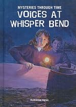 Voices at Whisper Bend (Mysteries Through Time)