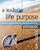 A Leader's Life Purpose Workbook: Calling and Destiny Discovery Tools for Christian Leaders