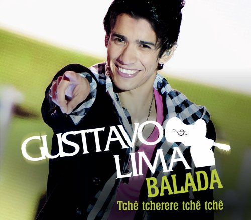 Gusttavo Lima - Balada (Tche Tcherere Tche Tch Lyrics - Zortam Music