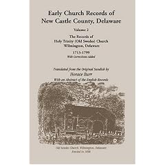 Early Church Records of New Castle County, Vol. 2: Old Swedes Church, 1713-1799