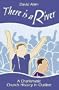 There Is a River: A Charismatic Church History in Outline