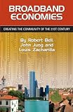 Broadband Economies: Creating the Community of the 21st Century
(Volume 1)