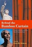 Behind the Bamboo Curtain: China, Vietnam, and the World beyond Asia (Cold War International History Project)