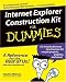 Internet Explorer Construction Kit For Dummies (For Dummies (Computer/Tech))