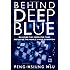 Behind Deep Blue: Building the Computer that Defeated the World Chess Champion