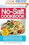 The No-Salt Cookbook: Reduce or Eliminate Salt Without Sacrificing Flavor