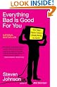 Everything Bad Is Good For You: How Today's Popular Culture Is Actually Making Us Smarter