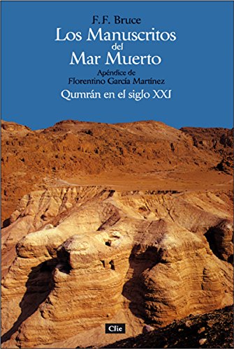 Los manuscritos de Mar Muerto: Qumrán en el siglo XXI (Spanish Edition)