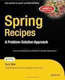 Spring Recipes: A Problem-Solution Approach