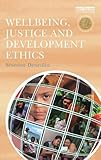 Wellbeing, justice and development ethics