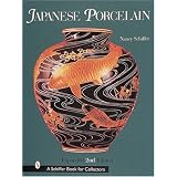 Japanese Porcelain 1800-1950 (A Schiffer Book for Collectors) by Nancy N. Schiffer