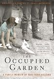 The Occupied Garden: A Family Memoir of War-Torn Holland