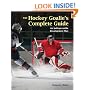 The Hockey Goalie's Complete Guide: An Indispensable Development Plan