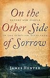 On the other side of sorrow : nature and people in the Scottish Highlands