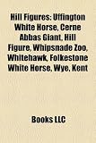 Hill Figures: Uffington White Horse, Cerne Abbas Giant, Hill Figure, Whipsnade Zoo, Whitehawk, Folkestone White Horse, Wye, Kent
