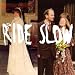 Ride Slow