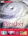 Weather: Photographic Journey Through the Skies (DK Guide)