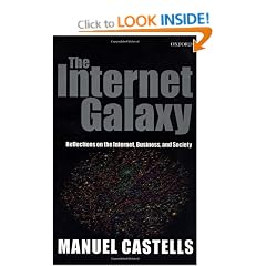 The Internet Galaxy: Reflections on the Internet, Business, and Society (Clarendon Lectures in Management Studies)
