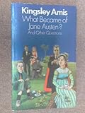 What became of Jane Austen? and other questions