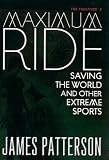 Saving the World and Other Extreme Sports (Maximum Ride)