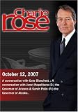 Charlie Rose - Cate Blanchett / Janet Napolitano & Sarah Palin (October 12, 2007)