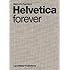 Helvetica Forever: Story of a Typeface