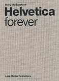Helvetica forever: Story of a Typeface