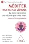M�diter pour ne plus d�primer. La pleine conscience, une m�thode pour vivre mieux.