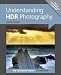 Hdr Photography (The Expanded Guide: Techniques)