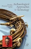 ARCHOLOGICAL APPROACHES TO TECHNOLOGY