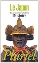Le Japon: Des samouraïs à Fukushima