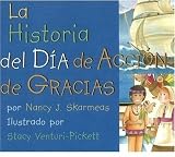 LA Historia Del Dia De Accion De Gracias/the Story of Thanksgiving (Spanish Edition)