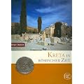 Kreta in r�mischer Zeit (Zaberns Bildb�nde zur Arch�ologie)