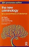 The new criminology : for a social theory of deviance