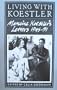 Living With Koestler: Mamaine Koestler's Letters, 1945-51