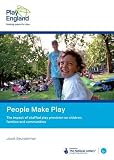 People make play : the impact of staffed play provision on children, families and communities : a research report
