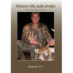 Outdoors with Eddie Brochin - "The Real Deal"