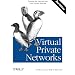 Virtual Private Networks, 2nd Edition (O'Reilly Nutshell)